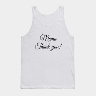 MAMA THANK YOU! Tank Top